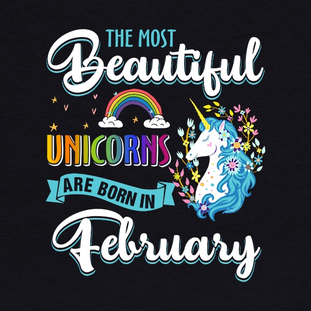 The Most Beautiful Unicorns Are Born In February Birthday by Marks Kayla